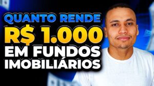 FUNDOS IMOBILIÁRIOS: quanto rende R$ 1.000 nos 3 fundos mais famosos do Brasil em 2024
