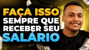 FAÇA ISSO sempre que receber seu salário