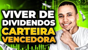 VIVER DE DIVIDENDOS: 3 formas de montar uma CARTEIRA VENCEDORA