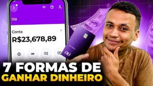 7 FORMAS DE GANHAR DINHEIRO EM CIMA DO NUBANK EM 2024!