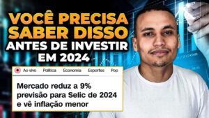 VOCÊ PRECISA SABER DISSO ANTES DE INVESTIR EM 2024