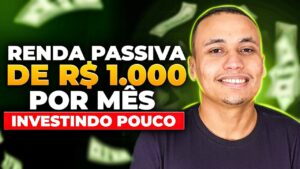 COMO CHEGAR NA RENDA PASSIVA DE R$ 1.000 POR MÊS INVESTINDO POUCO