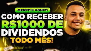 MXRF11 E VGHF11: COMO RECEBER R$1000 DE DIVIDENDOS TODO MÊS!