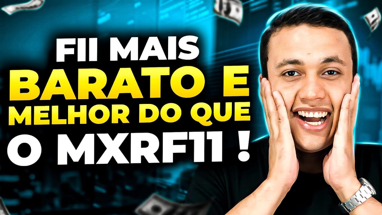FII MAIS BARATO QUE O MXRF11 E É MUITO MELHOR (Fundos Imobiliários) 1