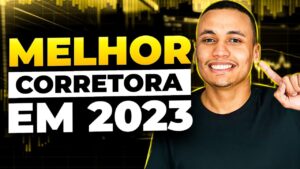 COMO ESCOLHER A MELHOR CORRETORA PARA INVESTIR EM 2023