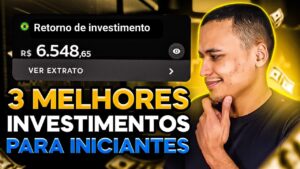 OS 3 MELHORES INVESTIMENTOS PRA QUEM É INICIANTE | FAÇA ISSO HOJE MESMO!