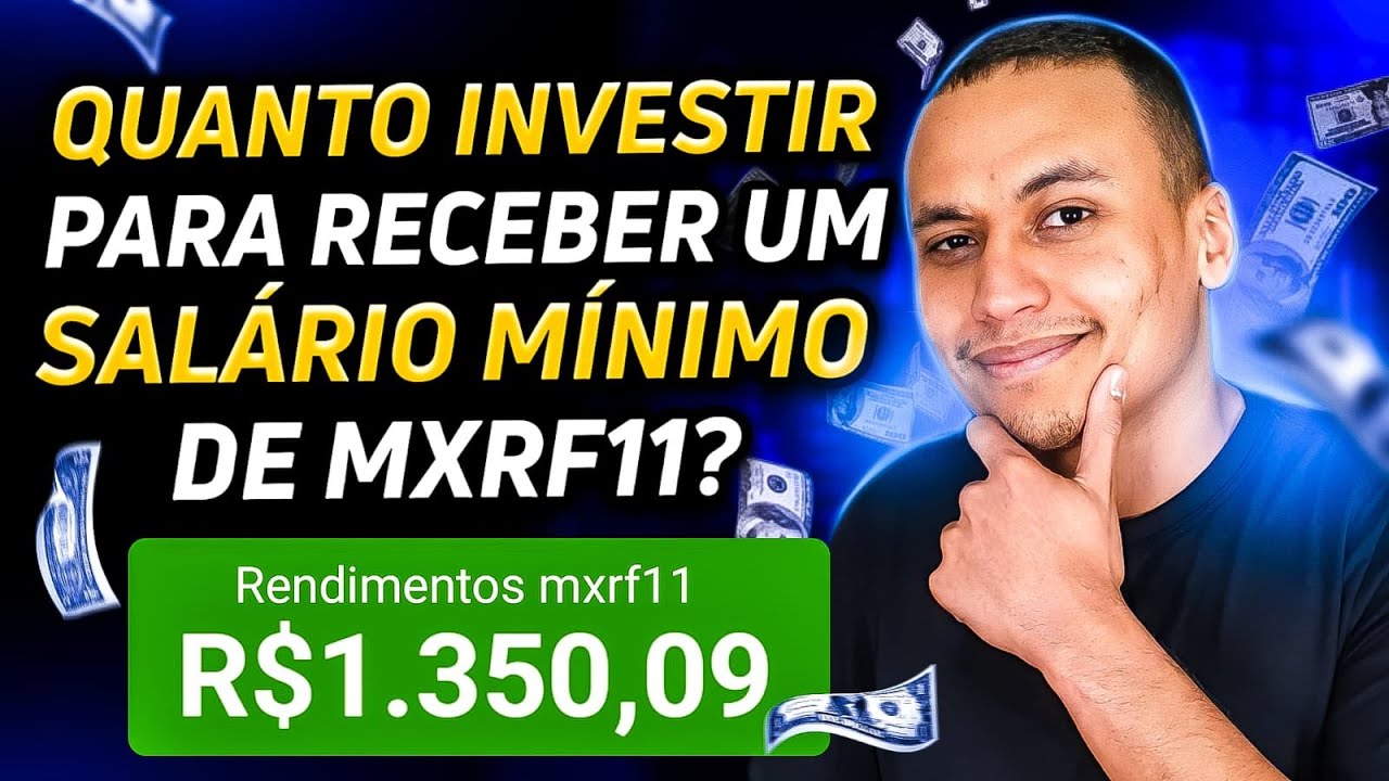 QUANTO INVESTIR PARA RECEBER UM SALÁRIO MINIMO DE MXRF11? 1