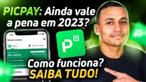 PICPAY: Ainda vale a pena em 2023? Como funciona? SAIBA TUDO!