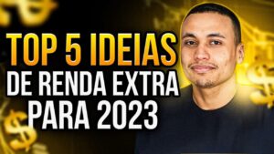 Top 5 ideias de RENDA EXTRA pra 2023: Dá pra ganhar a partir de R$ 3mil!