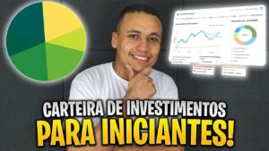 CARTEIRA DE INVESTIMENTOS PARA INICIANTES – Melhor estratégia para COMEÇAR A INVESTIR COM POUCO!