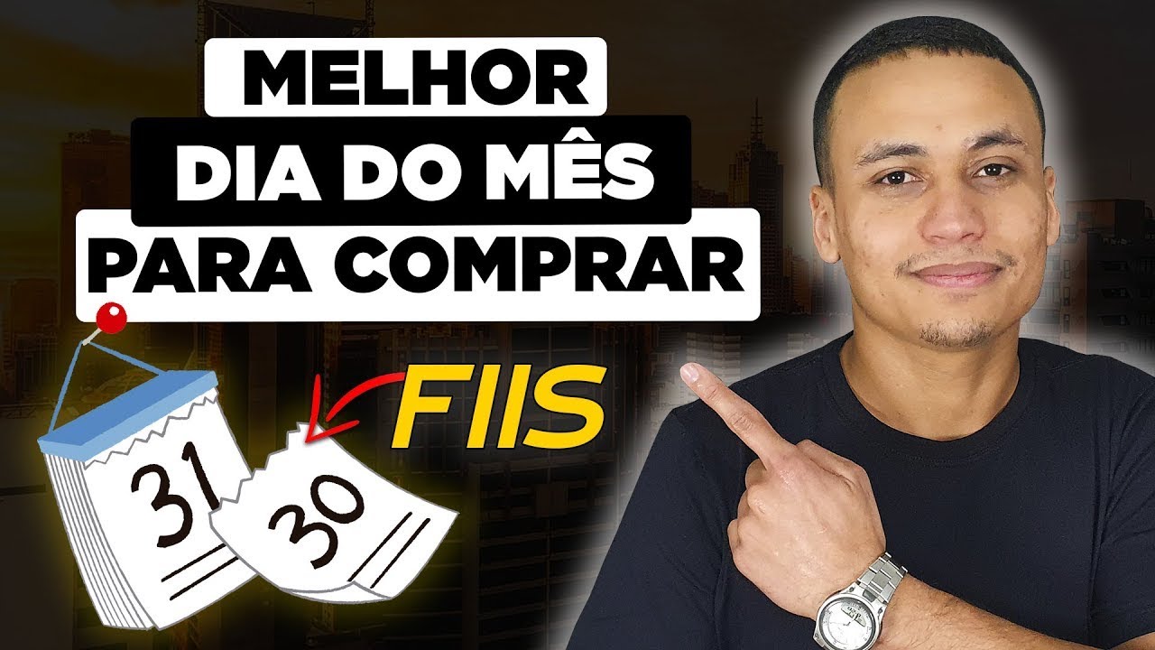 O MELHOR DIA DO MÊS PARA COMPRAR FUNDOS IMOBILIÁRIOS 1