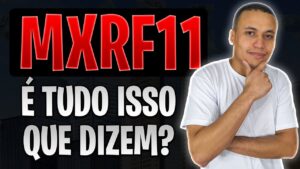 MXRF11 – SERÁ QUE ESSE FUNDO IMOBILIÁRIO E TUDO ISSO MESMO QUE DIZEM?