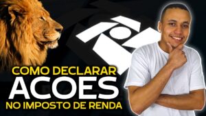 Como DECLARAR AÇÕES no IMPOSTO DE RENDA 2023? (Passo a Passo Completo)