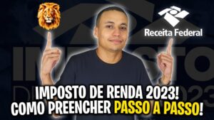 IMPOSTO DE RENDA 2023: VEJA COMO DECLARAR NA PRÁTICA! (Passo a Passo)