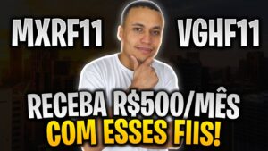 MXRF11 e VGHF11: COMO RECEBER TODO MÊS R$500 COM ESSES FUNDOS IMOBILIÁRIOS?