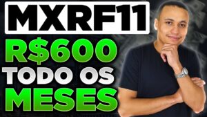 MXRF11: RECEBA R$600 REAIS DE DIVIDENDOS TODO MÊS