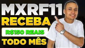 QUANTO INVESTIR PRA RECEBER R$150 TODOS OS MESES DO FUNDO IMOBILIÁRIO MXRF11?