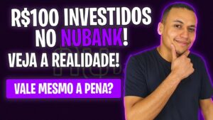 INVESTI R$100 NO NUBANK DURANTE UM MÊS – Esse foi o rendimento! SERÁ QUE VALE A PENA?