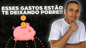 OS GASTOS QUE PODEM DESTRUIR SUA VIDA FINANCEIRA