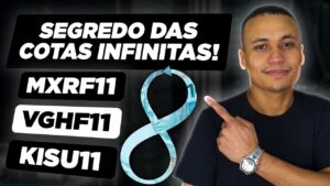 O SEGREDO PARA GERAR COTAS INFINITAS DE MXRF11, VGHF11 E KISU11