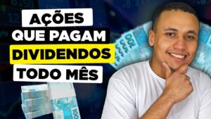 AÇÕES QUE PAGAM DIVIDENDOS TODOS OS MESES…