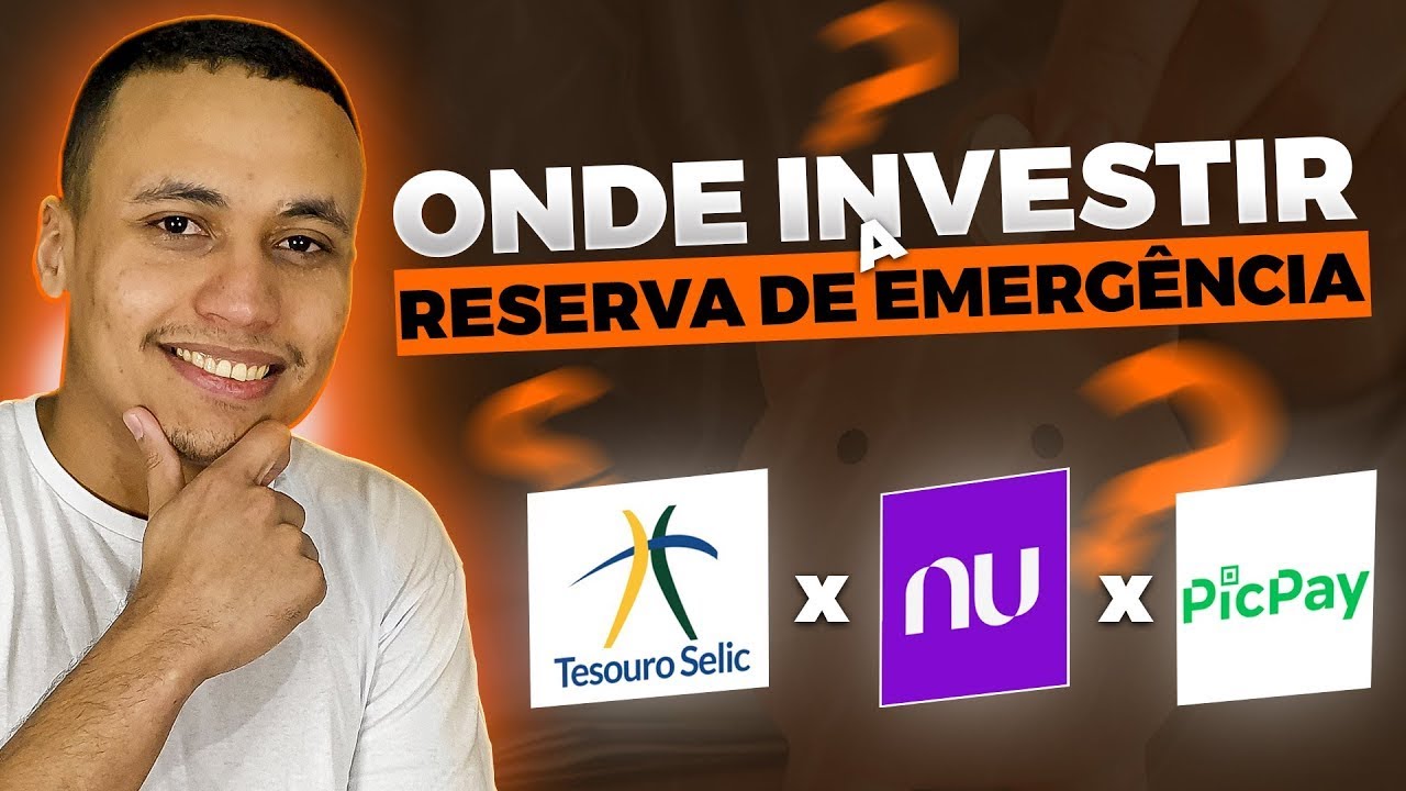 RESERVA DE EMERGÊNCIA: Onde investir? Tesouro Selic? Nubank ou PicPay? 1