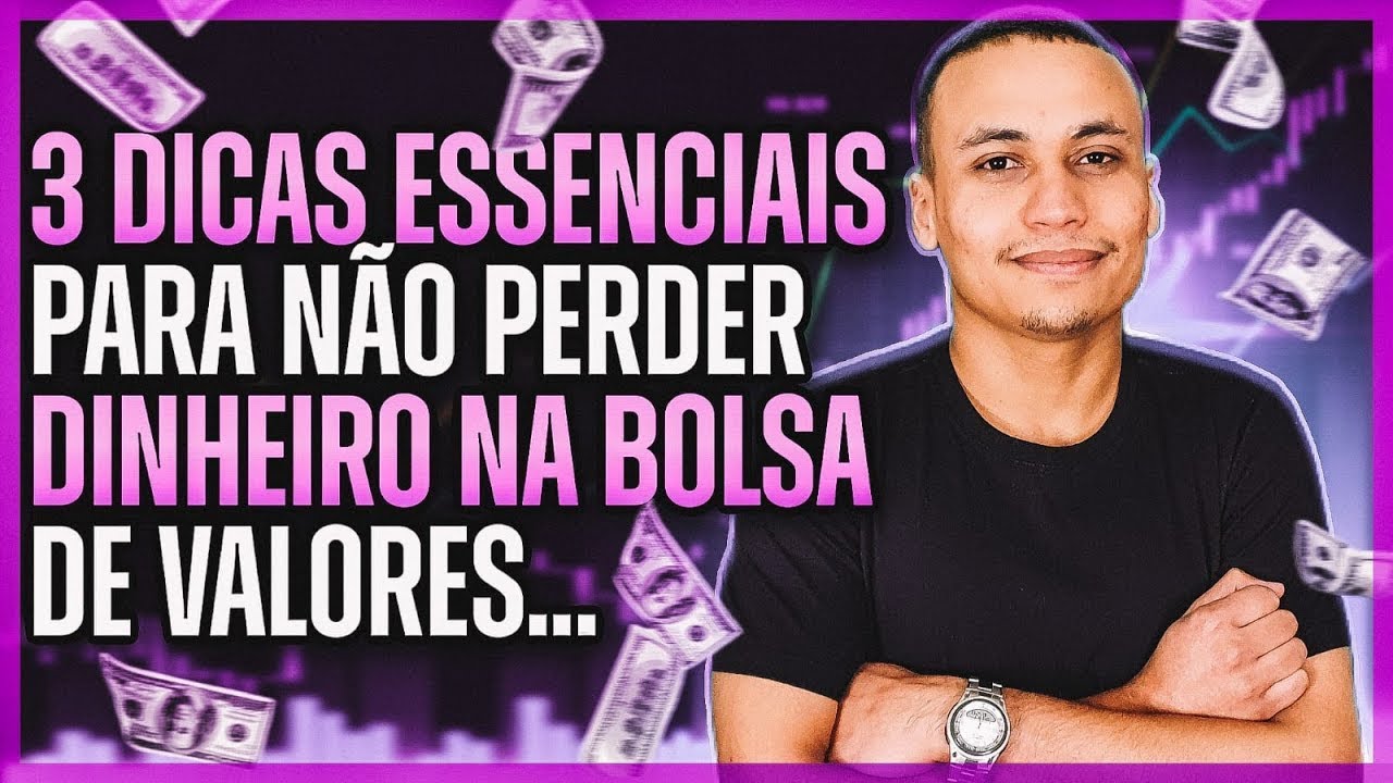 3 DICAS ESSENCIAIS PARA NÃO PERDER DINHEIRO NA BOLSA DE VALORES... 1