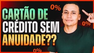 💳 CARTÃO DE CRÉDITO SEM ANUIDADE?? Estes são os melhores!