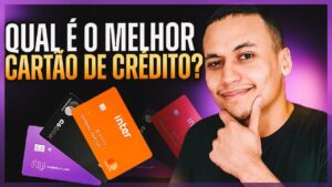 💳 QUAL É O MELHOR CARTÃO DE CRÉDITO: NUBANK, INTER OU C6 BANK?