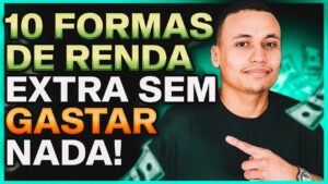 10 FORMAS DE RENDA EXTRA SEM GASTAR NADA (Como ganhar dinheiro online)