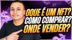 NFT – O que é um NFT? Qual o MELHOR LUGAR pra COMPRAR E VENDER NFT?