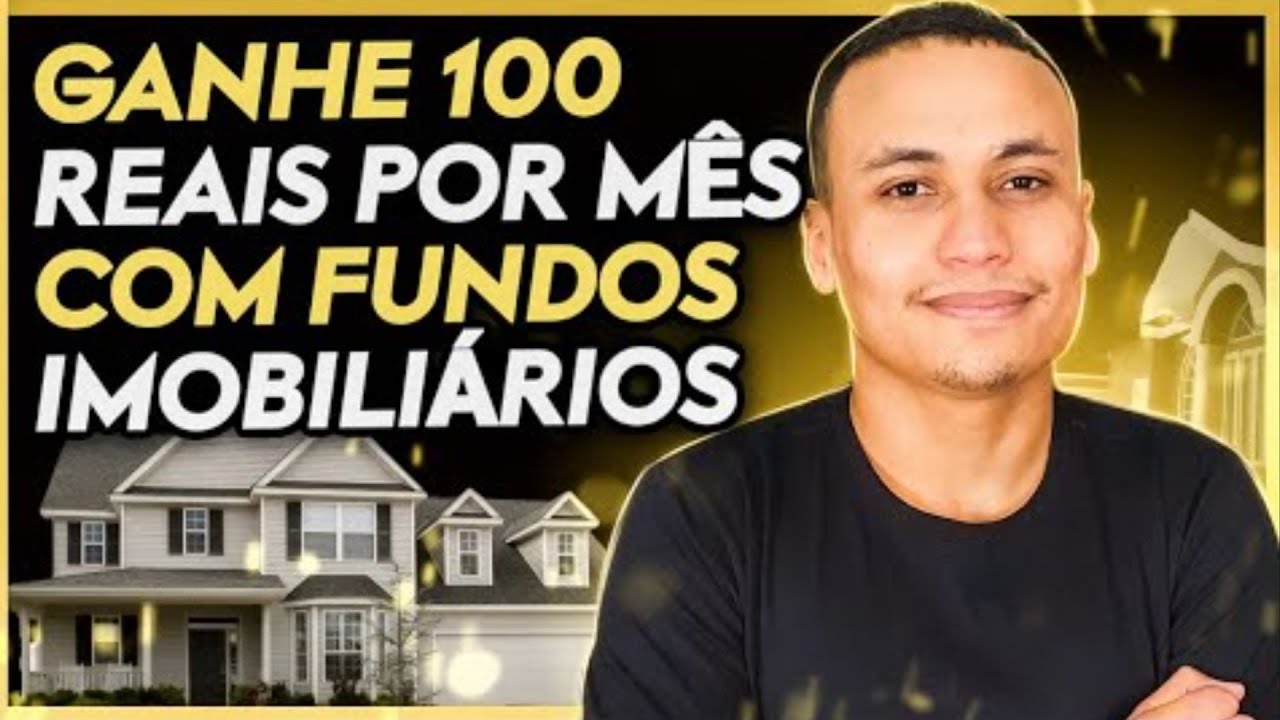 COMO GANHAR R$100 POR MÊS COM FUNDOS IMOBILIÁRIOS (Guia Completo) 1