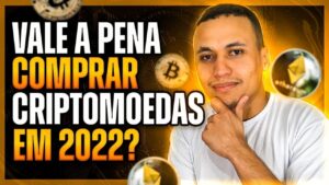 VALE A PENA COMPRAR CRIPTOMOEDAS EM 2022? Bitcoin, Ethereum, NFT!