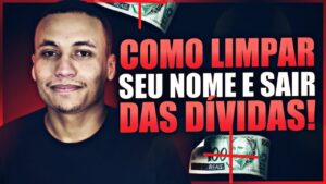 COMO LIMPAR SEU NOME E SAIR DAS DÍVIDAS! | 4 Passos Práticos que REALMENTE FUNCIONAM!