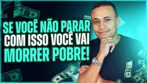 O MAIOR ERRO DAS PESSOAS POBRES! (Se você NÃO PARAR COM ISSO, você vai M0RRER POBRE!)