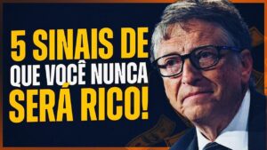 🚨 5 SINAIS DE QUE VOCÊ NUNCA SERÁ RICO…