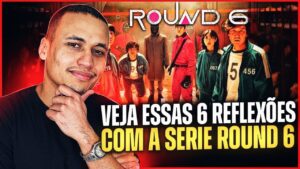 6 REFLEXÕES FINANCEIRAS COM A SERIE ROUND 6…