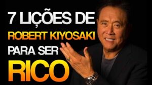 Pai Rico Pai Pobre | 7 LIÇÕES PARA SER RICO | ROBERT KIYOSAKI