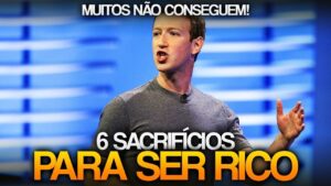 ESSES SÃO OS 6 SACRIFÍCIOS que você PRECISA fazer para ser RICO!