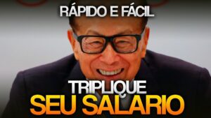 8 HÁBITOS QUE VÃO TRIPLICAR O SEU SALÁRIO EM UM CURTO ESPAÇO DE TEMPO! | Li Ka-Shing