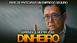 É IMPOSSÍVEL NÃO FICAR RICO COM ESTE CONHECIMENTO DE EDUCAÇÃO FINANCEIRA… | Robert Kiyosaki