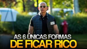 ESSAS SÃO AS 6 ÚNICAS FORMAS DE ENRIQUECER… | Como ficar rico