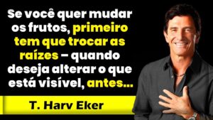 10 COISAS que RICOS Fazem e os POBRES NÃO! – OS SEGREDOS DA MENTE MILIONÁRIA – T. Harv Eker