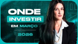 Março em Foco: Oportunidades Imperdíveis para Investir! 5 onde investir marco