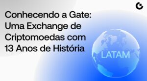 Descubra a Gate: A Exchange de Cripto com 13 Anos de Poder!